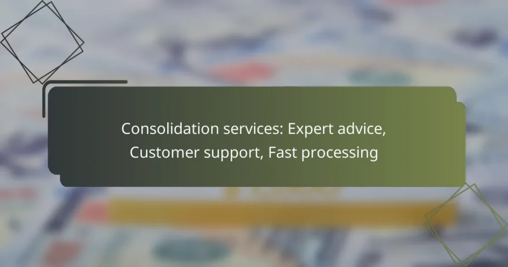 featured-image-consolidation-services-epert-advice-customer-support-fast-processing