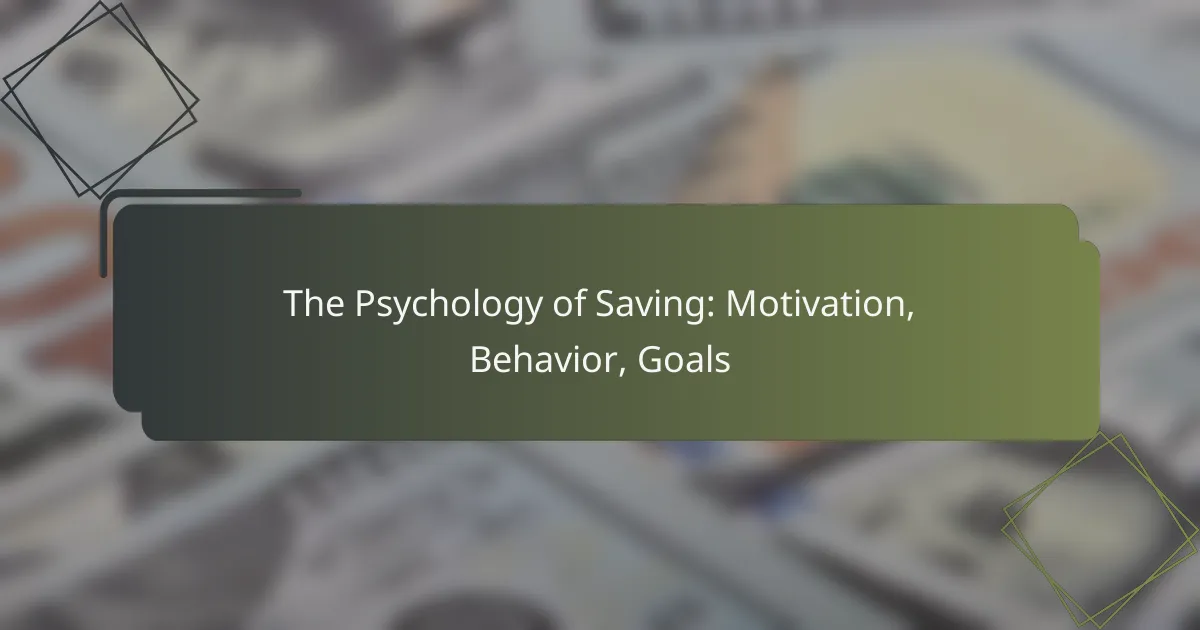 The Psychology of Saving: Motivation, Behavior, Goals