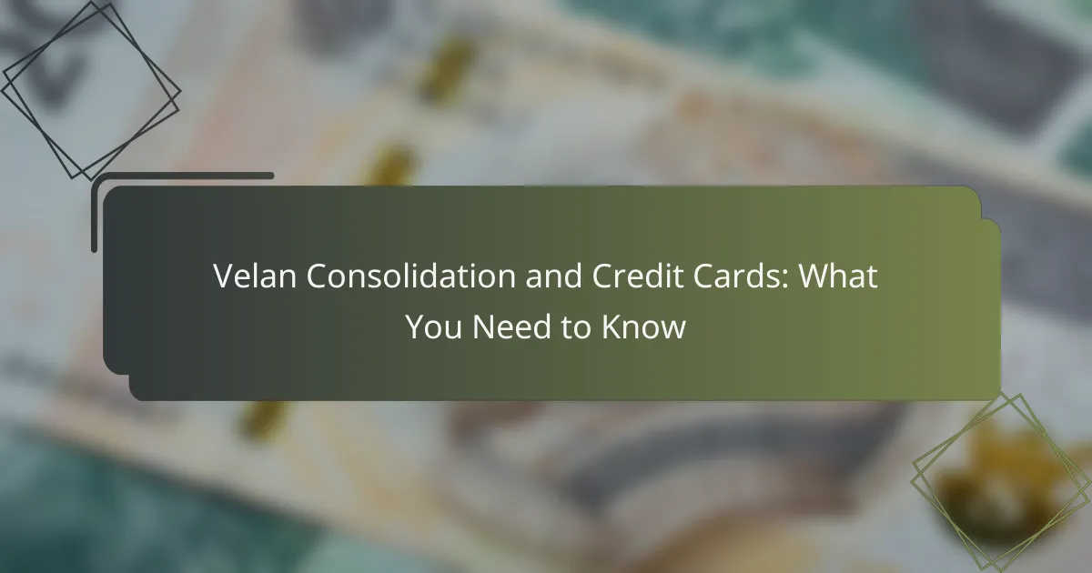 Velan Consolidation and Credit Cards: What You Need to Know