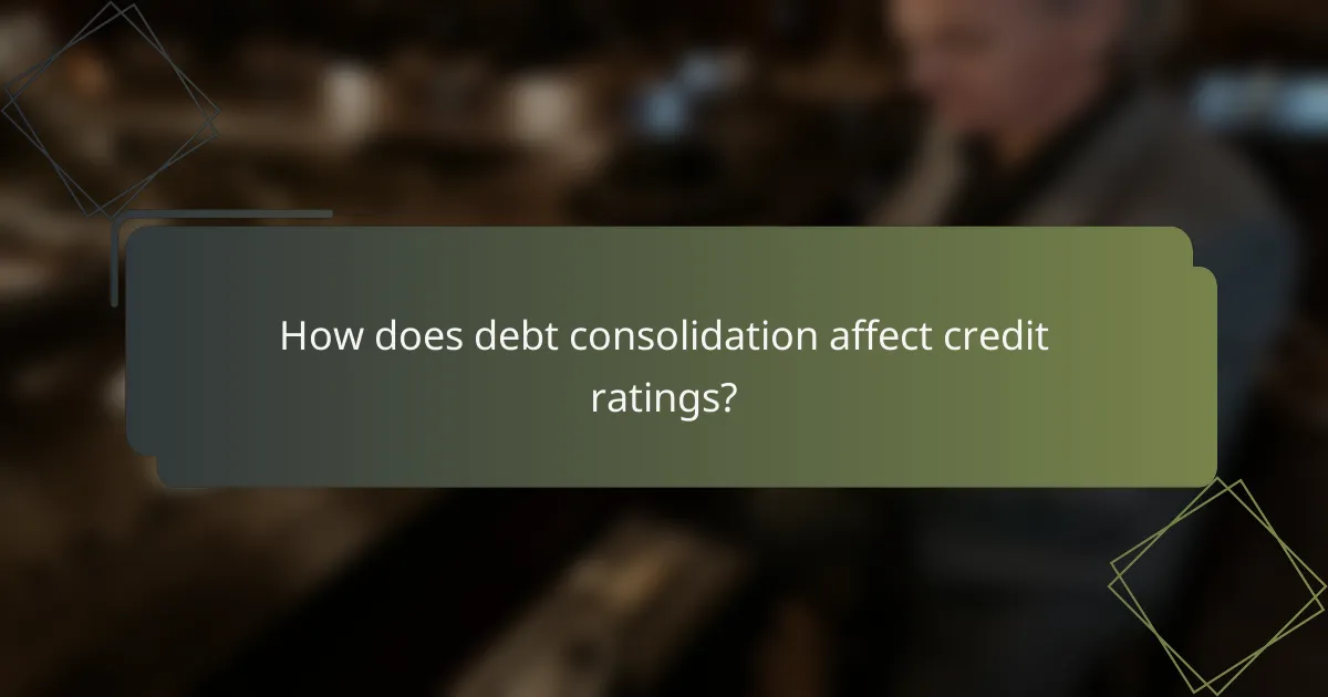 How does debt consolidation affect credit ratings?