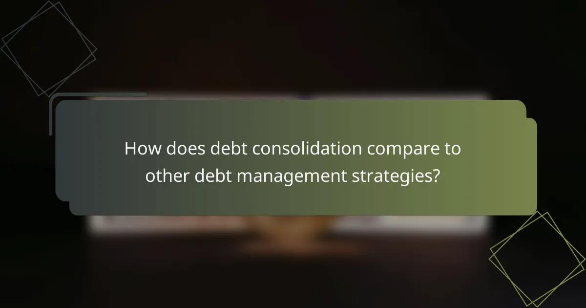 How does debt consolidation compare to other debt management strategies?