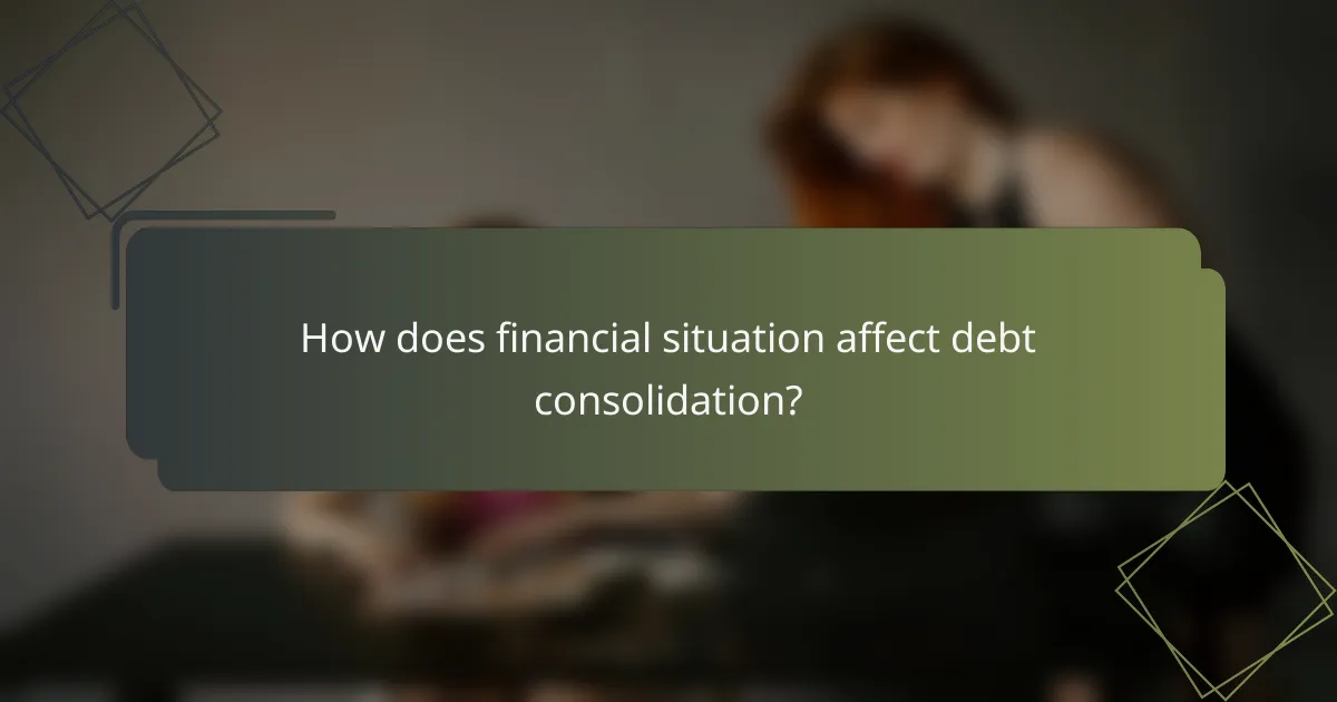 How does financial situation affect debt consolidation?