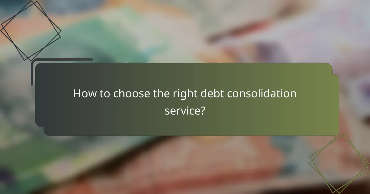 How to choose the right debt consolidation service?