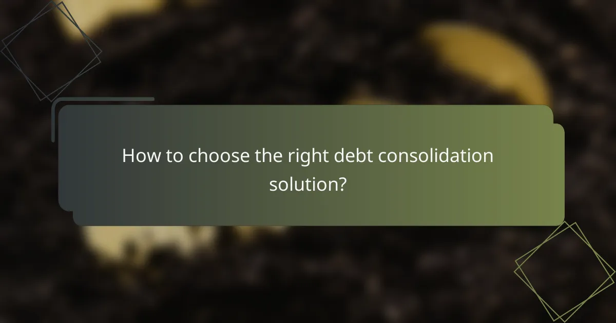 How to choose the right debt consolidation solution?
