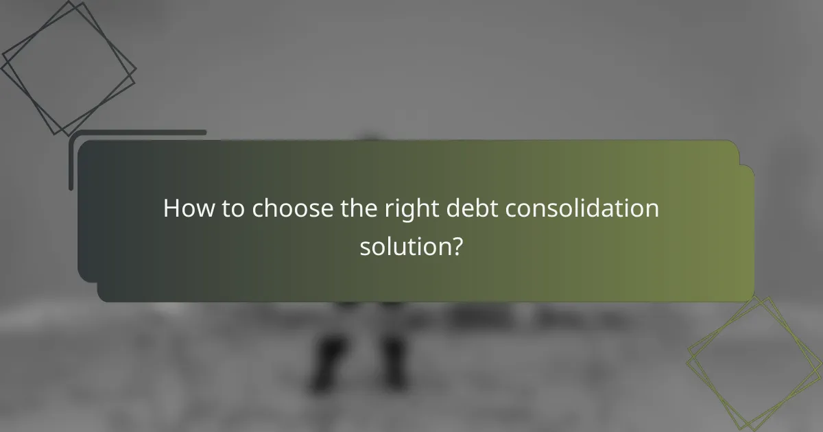 How to choose the right debt consolidation solution?
