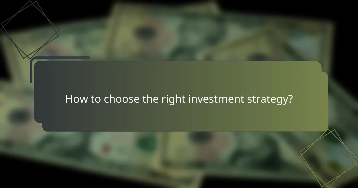 How to choose the right investment strategy?