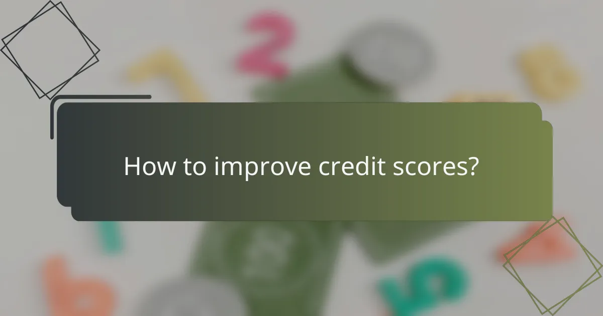 How to improve credit scores?