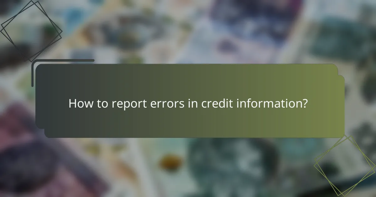 How to report errors in credit information?