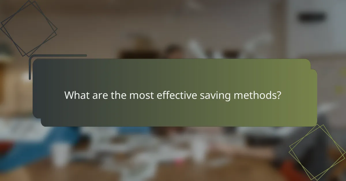 What are the most effective saving methods?